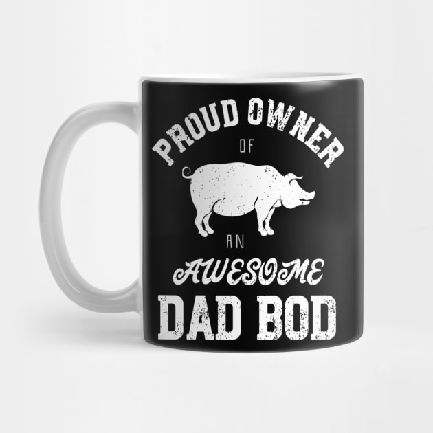 Proud Owner Awesome Dad Bod by atomguy